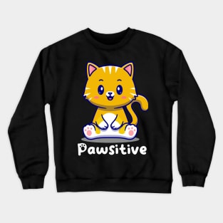 Pawsitive cat positive and cute Crewneck Sweatshirt